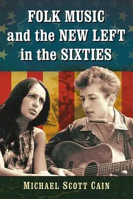 La musique folklorique et la nouvelle gauche dans les années soixante - Folk Music and the New Left in the Sixties