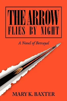 La flèche vole la nuit : Un roman de trahison - The Arrow Flies by Night: A Novel of Betrayal