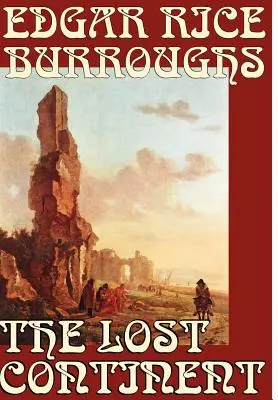 Le continent perdu d'Edgar Rice Burroughs, Science-fiction - The Lost Continent by Edgar Rice Burroughs, Science Fiction