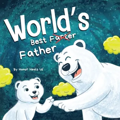 Le meilleur père du monde : Un livre d'histoires amusantes à lire à haute voix pour les enfants et les adultes sur les pets et un père qui pète, un cadeau parfait pour la fête des pères. - World's Best Father: A Funny Rhyming, Read Aloud Story Book for Kids and Adults About Farts and a Farting Father, Perfect Father's Day Gift