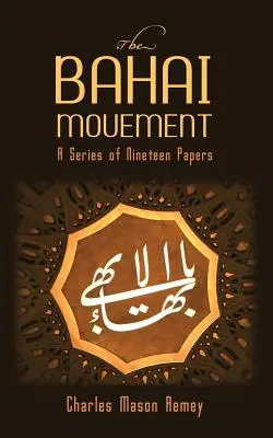 Le mouvement bahaï : Une série de dix-neuf articles - The Bahai Movement: A Series of Nineteen Papers