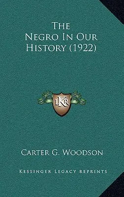 Le nègre dans notre histoire (1922) - The Negro In Our History (1922)