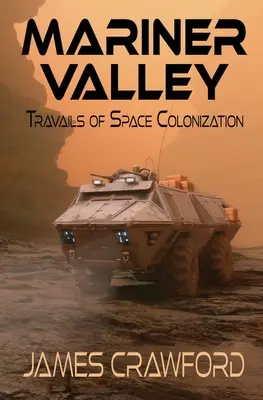 Mariner Valley : Les difficultés de la colonisation de l'espace - Mariner Valley: Travails of Space Colonization