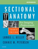 Cahier d'exercices pour l'anatomie en coupe pour les professionnels de l'imagerie - Workbook for Sectional Anatomy for Imaging Professionals