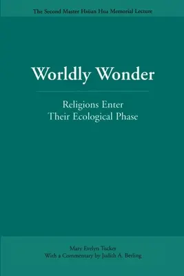 L'émerveillement du monde : Les religions entrent dans leur phase écologique - Worldly Wonder: Religions Enter Their Ecological Phase