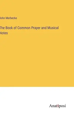 Le livre de la prière commune et les notes musicales - The Book of Common Prayer and Musical Notes