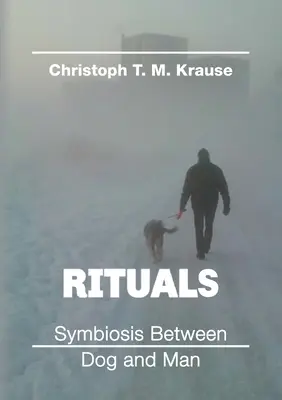 Rituels - Symbiose entre le chien et l'homme - Rituals - Symbiosis between Dog and Man