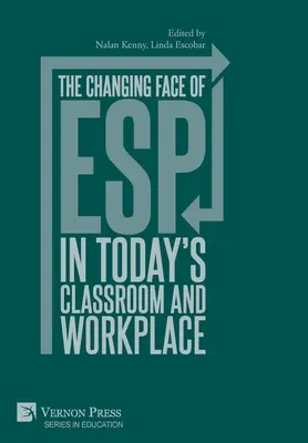 Le visage changeant de l'ESP dans la salle de classe et sur le lieu de travail d'aujourd'hui - The changing face of ESP in today's classroom and workplace