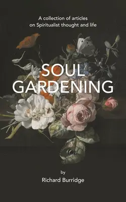 Le jardinage de l'âme - Soul gardening