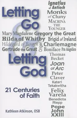 Lâcher prise et laisser Dieu : 21 siècles de foi - Letting Go & Letting God: 21 Centuries of Faith
