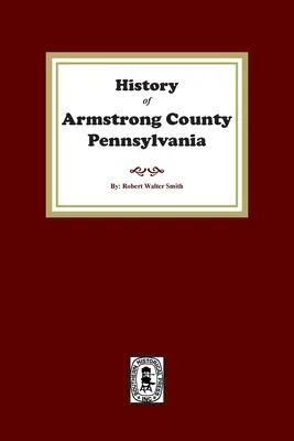 Histoire du comté d'Armstrong, Pennsylvanie - History of Armstrong County, Pennsylvania