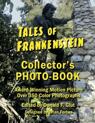 Livre de photos de collection des Contes de Frankenstein : Film primé, plus de 350 photographies en couleur - Tales of Frankenstein Collector's Photo-Book: Award Winning Motion Picture, Over 350 Color Photographs