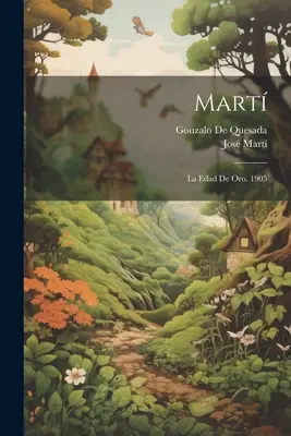 Mart : La Edad De Oro. 1905 - Mart: La Edad De Oro. 1905