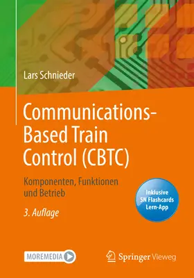 Contrôle des trains basé sur la communication (CBTC) : Composants, fonctions et fonctionnement - Communications-Based Train Control (CBTC): Komponenten, Funktionen und Betrieb
