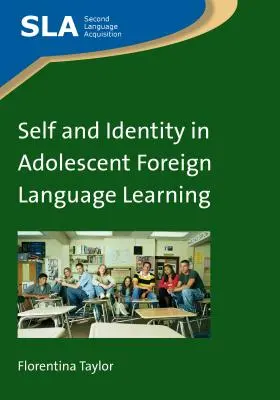 Le soi et l'identité dans l'apprentissage des langues étrangères par les adolescents - Self and Identity in Adolescent Foreign Language Learning