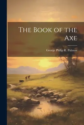 Le livre de la hache - The Book of the Axe