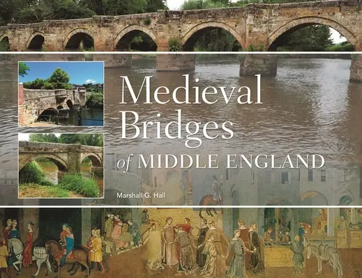 Ponts médiévaux de l'Angleterre moyenne - Medieval Bridges of Middle England