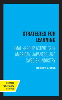 Stratégies d'apprentissage : Activités en petits groupes dans l'industrie américaine, japonaise et suédoise - Strategies for Learning: Small-Group Activities in American, Japanese, and Swedish Industry