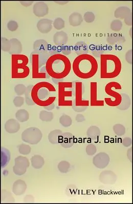 Guide des cellules sanguines pour les débutants - A Beginner's Guide to Blood Cells