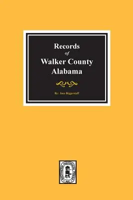 Archives du comté de Walker, Alabama - Records of Walker County, Alabama