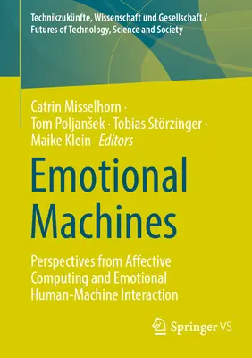 Les machines émotionnelles : Perspectives de l'informatique affective et de l'interaction émotionnelle homme-machine - Emotional Machines: Perspectives from Affective Computing and Emotional Human-Machine Interaction