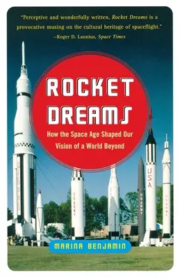 Rocket Dreams : Comment l'ère spatiale a façonné notre vision d'un monde au-delà - Rocket Dreams: How the Space Age Shaped Our Vision of a World Beyond