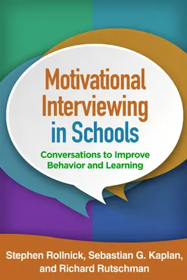L'entretien motivationnel à l'école : Conversations pour améliorer le comportement et l'apprentissage - Motivational Interviewing in Schools: Conversations to Improve Behavior and Learning