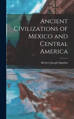 Anciennes civilisations du Mexique et de l'Amérique centrale - Ancient Civilizations of Mexico and Central America