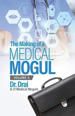 L'art de devenir un magnat de la médecine, vol. 1 - The Making of a Medical Mogul, Vol 1