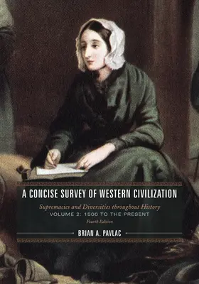 Une étude concise de la civilisation occidentale : Suprématies et diversités à travers l'histoire, de 1500 à nos jours - A Concise Survey of Western Civilization: Supremacies and Diversities throughout History, 1500 to the Present