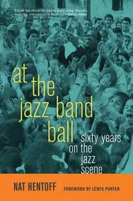 Au bal des orchestres de jazz : soixante ans sur la scène du jazz - At the Jazz Band Ball: Sixty Years on the Jazz Scene