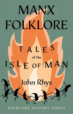 Folklore mannois - Contes de l'île de Man (Folklore History Series) - Manx Folklore - Tales of the Isle of Man (Folklore History Series)