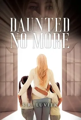 Ne plus se laisser décourager - Daunted No More