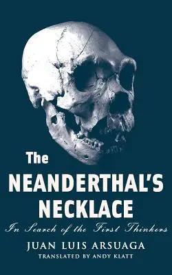 Le collier de Neandertal : À la recherche des premiers penseurs - The Neanderthal's Necklace: In Search of the First Thinkers