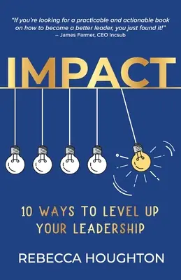 Impact : 10 façons d'améliorer votre leadership - Impact: 10 ways to level up your leadership