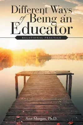 Différentes façons d'être éducateur : La pratique relationnelle - Different Ways of Being an Educator: Relational Practice