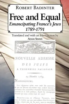 Libre et égal.... L'émancipation des Juifs de France 1789-1791 - Free and Equal.... Emancipating France's Jews 1789-1791