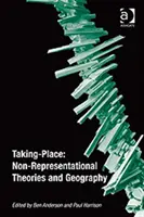 Prendre la place : Théories de la non-représentation et géographie - Taking-Place: Non-Representational Theories and Geography