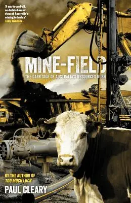 Le champ de mines : La face cachée de la ruée vers les ressources en Australie - Mine-Field: The Dark Side of Australia's Resources Rush