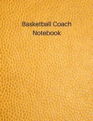 Carnet de l'entraîneur de basket-ball : Cahier d'exercices et de stratégies pour les jeunes entraîneurs, non daté - Basketball Coach Notebook: Undated Youth Coaching Notebook for Drills and Strategies