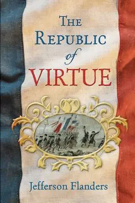 La République de la vertu - The Republic of Virtue