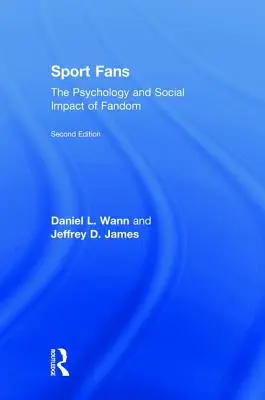 Les fans de sport : la psychologie et l'impact social du fandom - Sport Fans: The Psychology and Social Impact of Fandom