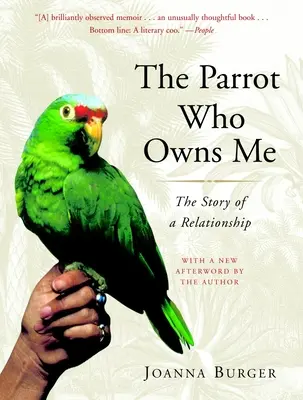 Le perroquet qui m'appartient : l'histoire d'une relation - The Parrot Who Owns Me: The Story of a Relationship