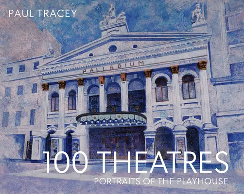 100 Theatres : Portraits du Playhouse - 100 Theatres: Portraits of the Playhouse