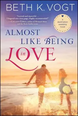 Presque comme être amoureux : Un roman sur les mariages à destination - Almost Like Being in Love: A Destination Wedding Novel