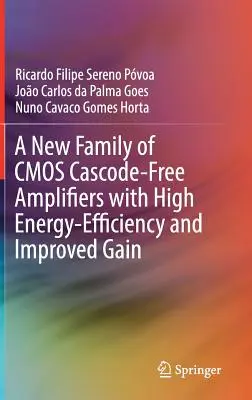 Une nouvelle famille d'amplificateurs CMOS sans cascade avec un rendement énergétique élevé et un gain amélioré - A New Family of CMOS Cascode-Free Amplifiers with High Energy-Efficiency and Improved Gain