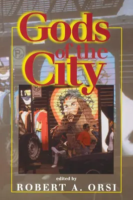 Les dieux de la ville : La religion et le paysage urbain américain - Gods of the City: Religion and the American Urban Landscape