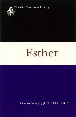Esther : Un commentaire - Esther: A Commentary