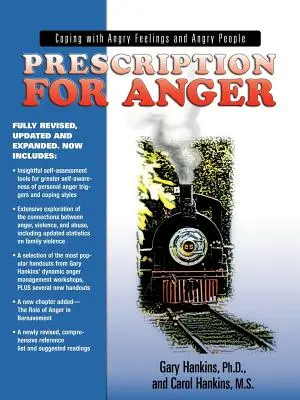 Prescription pour la colère : Faire face aux sentiments et aux personnes en colère - Prescription for Anger: Coping with Angry Feelings and Angry People