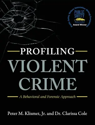 Établir le profil des crimes violents : Une approche comportementale et médico-légale - Profiling Violent Crime: A Behavioral and Forensic Approach